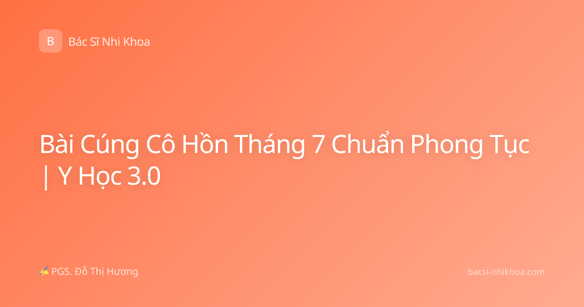 Bài Cúng Cô Hồn Tháng 7 Chuẩn Phong Tục | Y Học 3.0