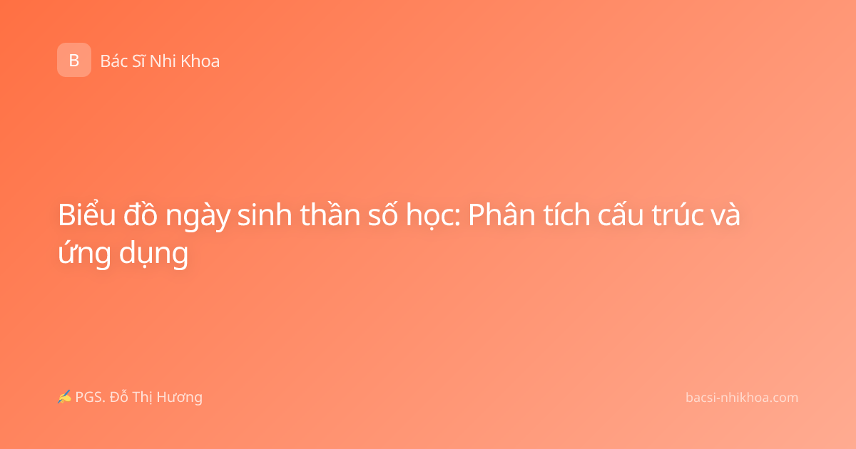 Biểu đồ ngày sinh thần số học: Phân tích cấu trúc và ứng dụng