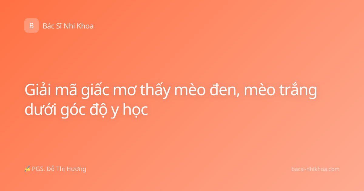 Giải mã giấc mơ thấy mèo đen, mèo trắng dưới góc độ y học