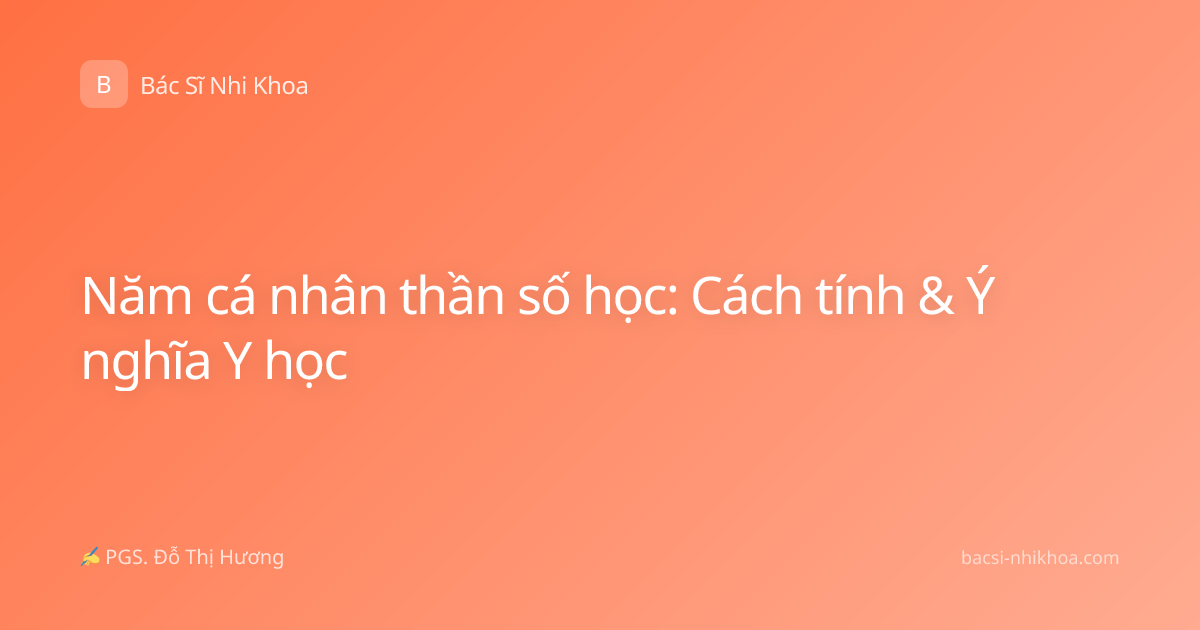 Năm cá nhân thần số học: Cách tính & Ý nghĩa Y học