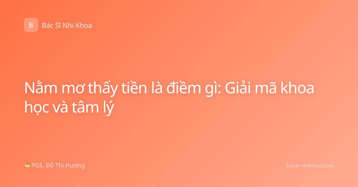 Nằm mơ thấy tiền là điềm gì: Giải mã khoa học và tâm lý