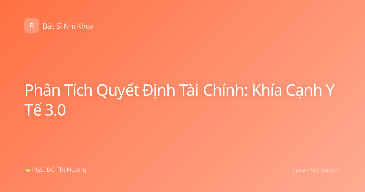 Phân Tích Quyết Định Tài Chính: Khía Cạnh Y Tế 3.0
