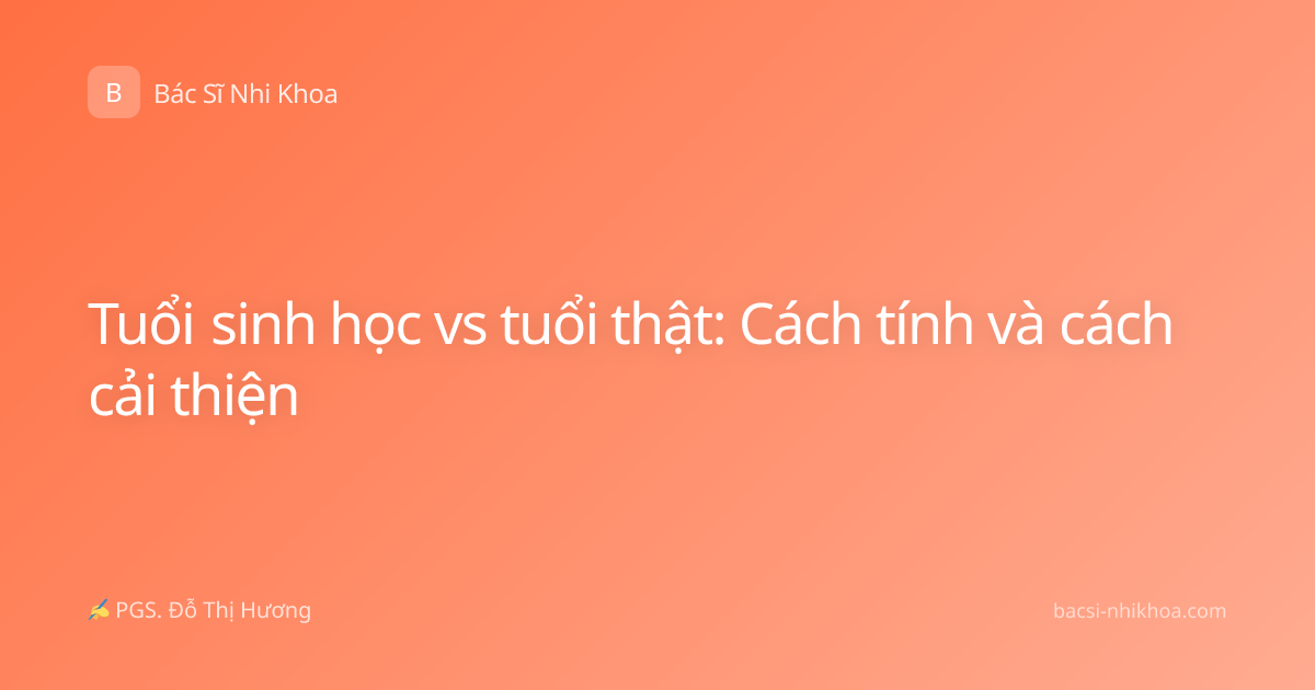 Tuổi sinh học vs tuổi thật: Cách tính và cách cải thiện